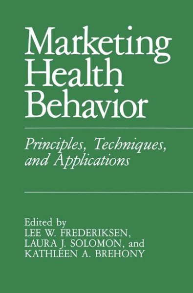 Marketing Health Behavior: Principles, Techniques, and Applications cover