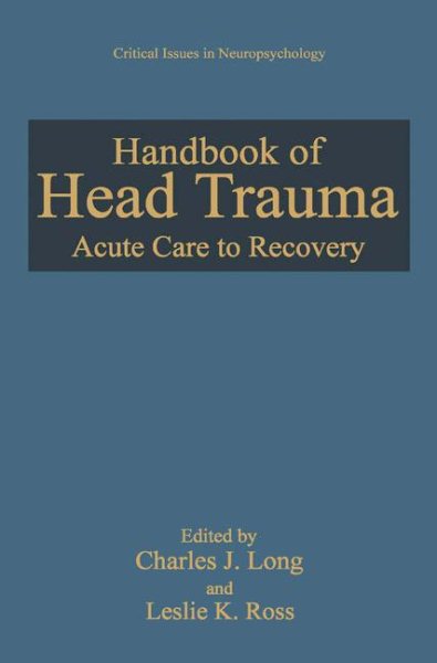 Handbook of Head Trauma: Acute Care to Recovery (Critical Issues in Neuropsychology) cover