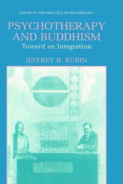 Psychotherapy and Buddhism: Toward an Integration (Issues in the Practice of Psychology) cover