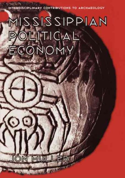 Mississippian Political Economy (Interdisciplinary Contributions to Archaeology) cover
