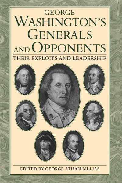 George Washington's Generals and Opponents: Their Exploits and Leadership cover