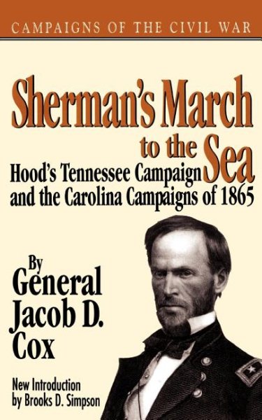 Sherman's March To The Sea: Hood’s Tennessee Campaign and the Carolina Campaigns of 1865 (Campaigns of the Civil War) cover