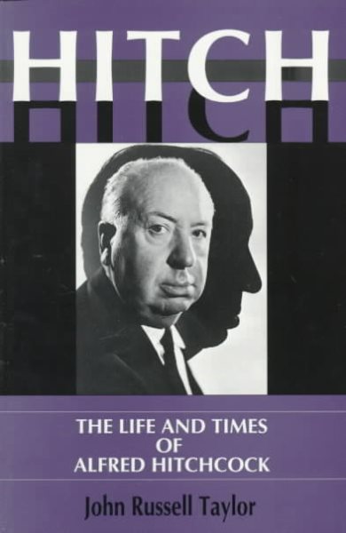 Hitch: The Life And Times And Alfred Hitchcock cover