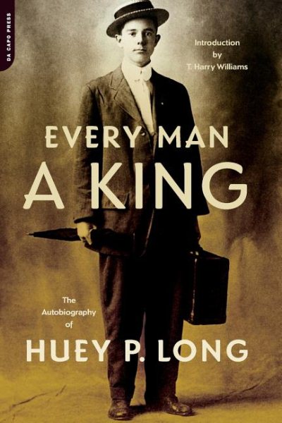 Every Man A King: The Autobiography Of Huey P. Long cover