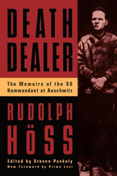Death Dealer: The Memoirs of the SS Kommandant at Auschwitz cover