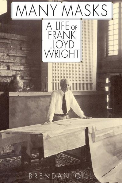 Many Masks: A Life Of Frank Lloyd Wright cover