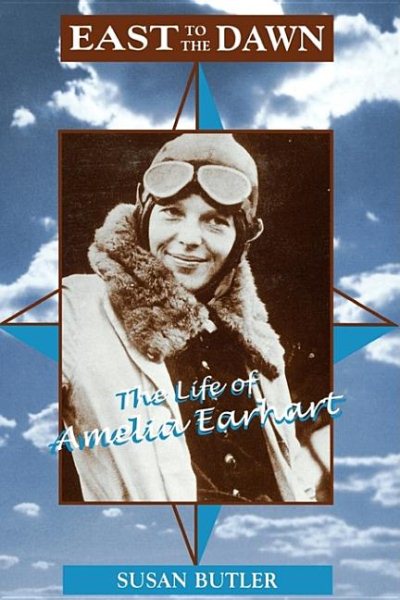 East To The Dawn: The Life Of Amelia Earhart cover