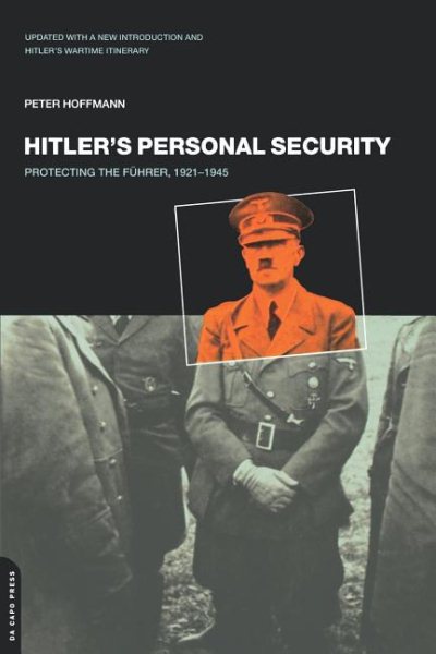Hitler's Personal Security: Protecting the Führer, 1921-1945 cover