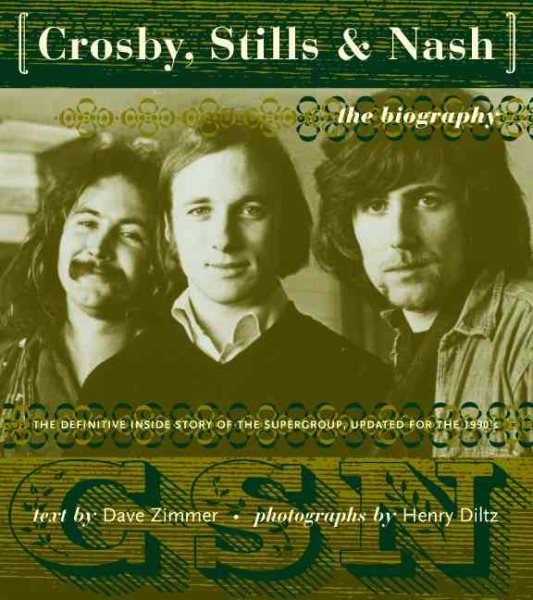 Crosby, Stills & Nash: The Authorized Biography (The Definitive Inside Story of the Supergroup cover