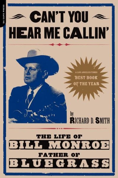 Can't You Hear Me Callin': The Life of Bill Monroe, Father of Bluegrass cover