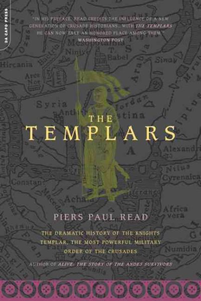 The Templars: The Dramatic History Of The Knights Templar, The Most Powerful Military Order Of The Crusades cover