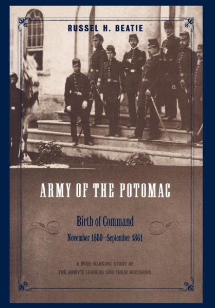 The Army of the Potomac: Birth of Command, November 1860-September 1861 cover