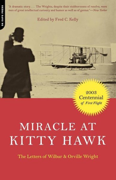 Miracle At Kitty Hawk: The Letters Of Wilbur and Orville Wright cover