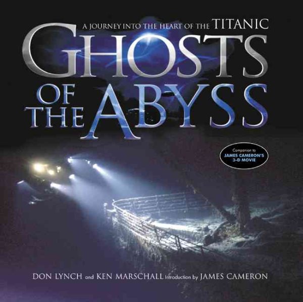 Ghosts Of The Abyss: A Journey Into The Heart Of The Titanic cover