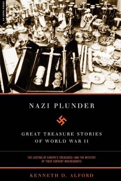 Nazi Plunder: Great Treasure Stories Of World War II