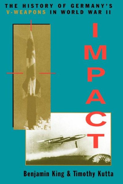 Impact: The History Of Germany's V-weapons In World War II (Classic Military History) cover