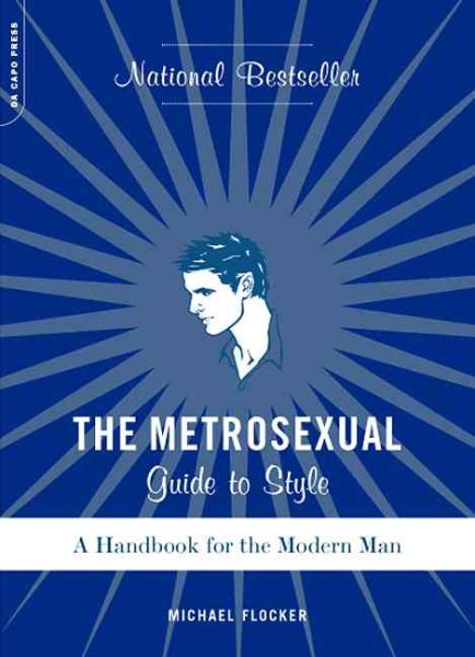 The Metrosexual Guide To Style: A Handbook For The Modern Man cover