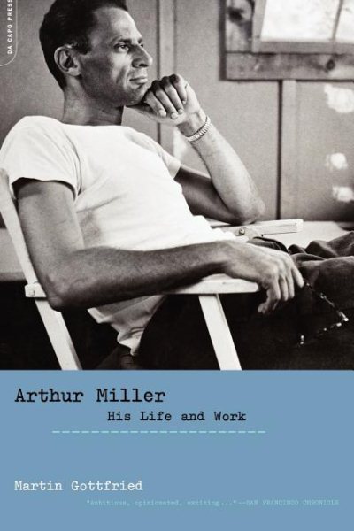 Arthur Miller: His Life And Work cover