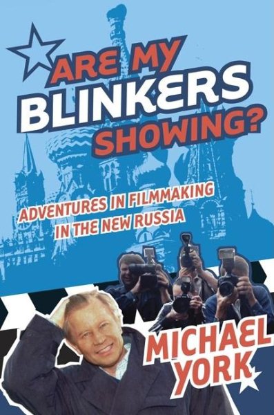 Are My Blinkers Showing?: Adventures in Filmmaking in the New Russia cover