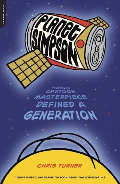 Planet Simpson: How a Cartoon Masterpiece Defined a Generation cover