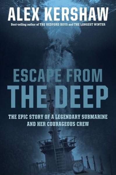 Escape From The Deep: The Epic Story of a Legendary Submarine and Her Courageous Crew cover