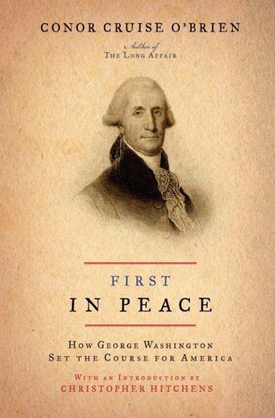 First in Peace: How George Washington Set the Course for America cover