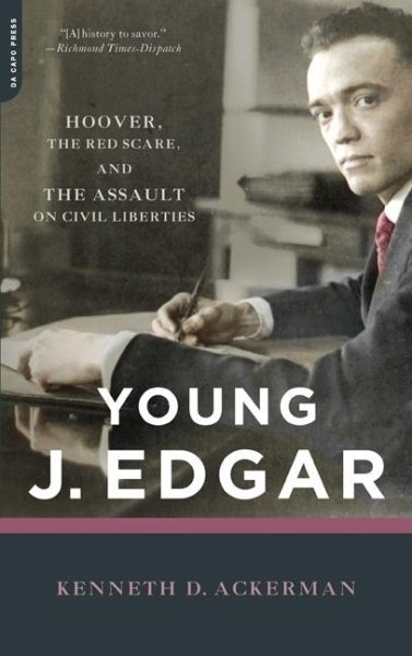 Young J. Edgar: Hoover, the Red Scare, and the Assault on Civil Liberties cover
