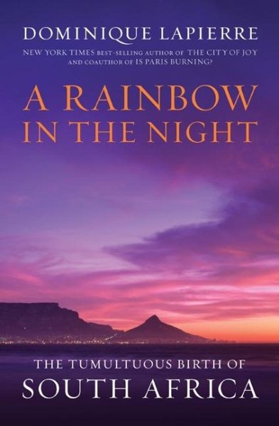 A Rainbow in the Night: The Tumultuous Birth of South Africa cover