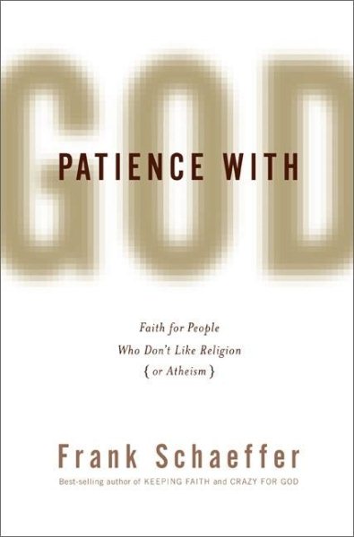 Patience with God: Faith for People Who Dont Like Religion (or Atheism) cover