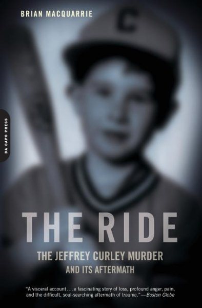 The Ride: The Jeffrey Curley Murder and Its Aftermath cover