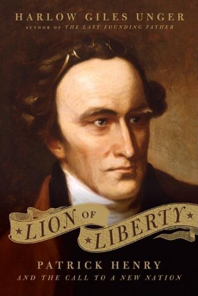 Lion of Liberty: Patrick Henry and the Call to a New Nation cover