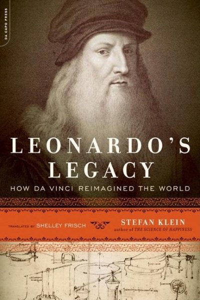 Leonardo's Legacy: How Da Vinci Reimagined the World cover