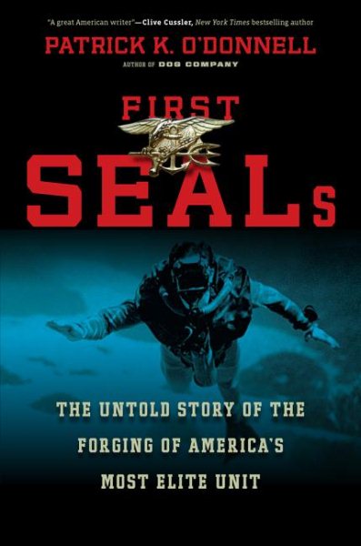 First SEALs: The Untold Story of the Forging of Americas Most Elite Unit cover