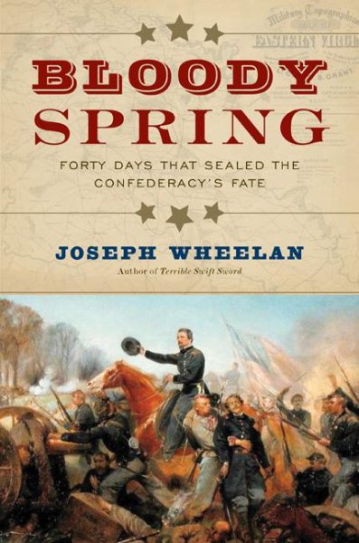 Bloody Spring: Forty Days that Sealed the Confederacy's Fate cover