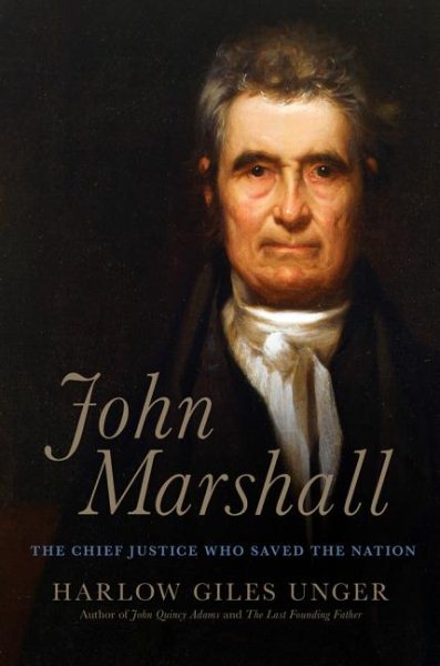 John Marshall: The Chief Justice Who Saved the Nation cover