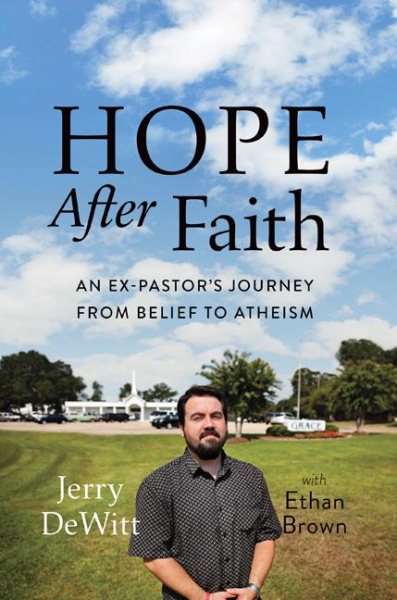 Hope after Faith: An Ex-Pastor's Journey from Belief to Atheism cover