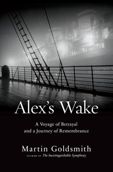 Alex's Wake: A Voyage of Betrayal and a Journey of Remembrance cover