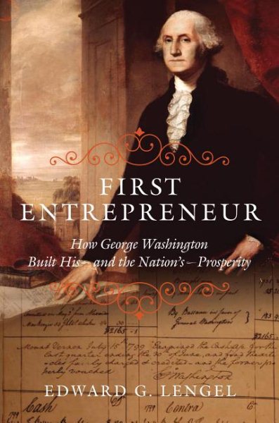 First Entrepreneur: How George Washington Built His -- and the Nation's -- Prosperity cover