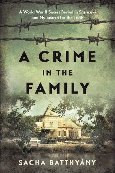 A Crime in the Family: A World War II Secret Buried in Silence--and My Search for the Truth cover