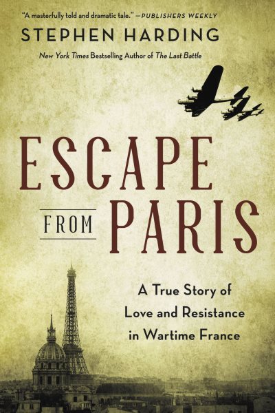 Escape from Paris: A True Story of Love and Resistance in Wartime France cover