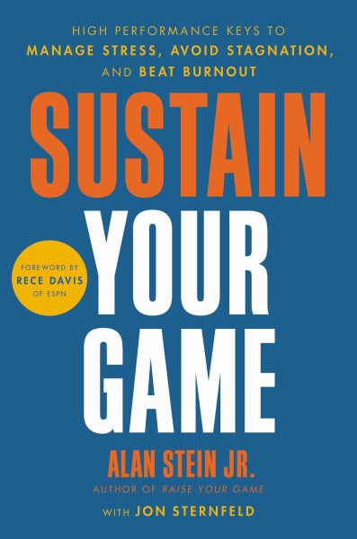 Sustain Your Game: High Performance Keys to Manage Stress, Avoid Stagnation, and Beat Burnout cover