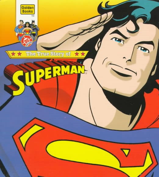 True Story of SupermanSpr Shp (Dc Super-Heroes Golden Super Shape Books) cover