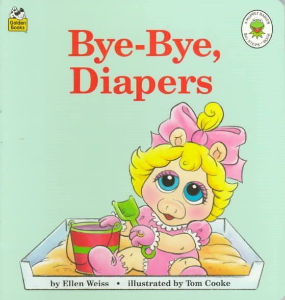 Bye-Bye, Diapers (Muppet Babies Big Steps) cover
