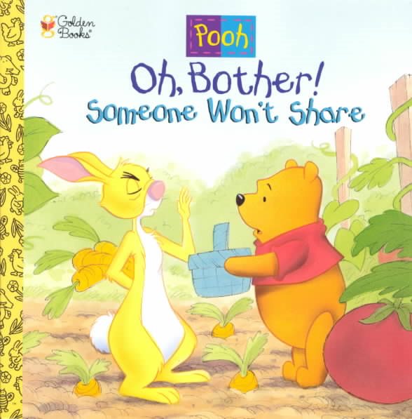 Oh, Bother! Someone Won't Share! (Golden Look-look Book) cover