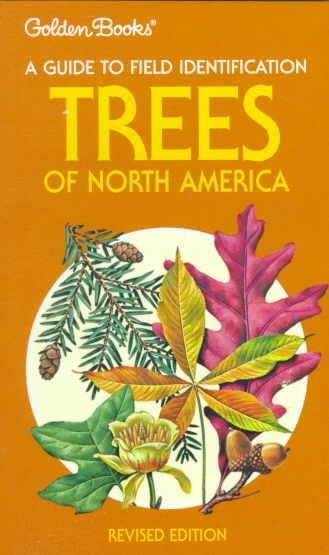 Trees of North America: A Field Guide to the Major Native and Introduced Species North of Mexico (A Golden Field Guide)