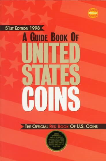 A Guide Book of United States Coins 1998: Fully Illustrated Catalog and Retail Valuation List-1616 to Date (Paper)(51st ed)