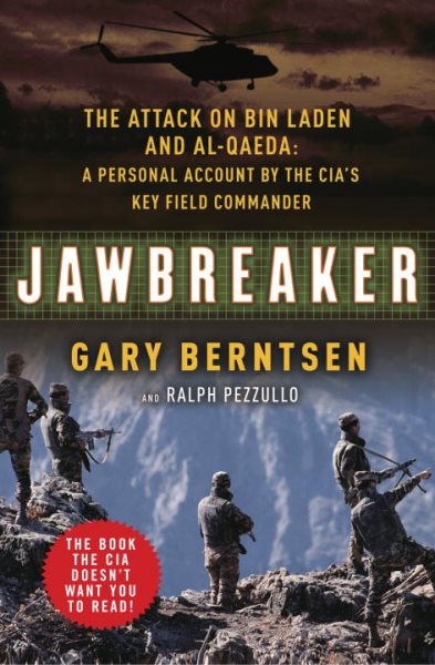 Jawbreaker: The Attack on Bin Laden and Al Qaeda: A Personal Account by the CIA's Key Field Commander cover