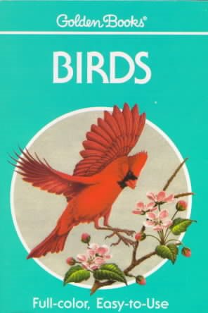 Birds: A Guide To Familiar American Birds