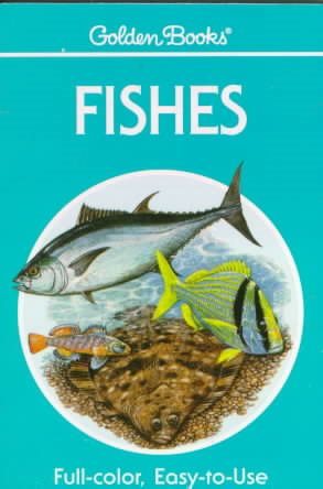 Fishes: A Guide to Fresh and Salt Water Species (Golden Guides) cover