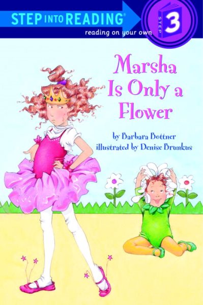 Marsha Is Only a Flower (Step-Into-Reading, Step 3)